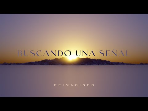 Thumbnail for Buscando una Señal (Reimagined) video