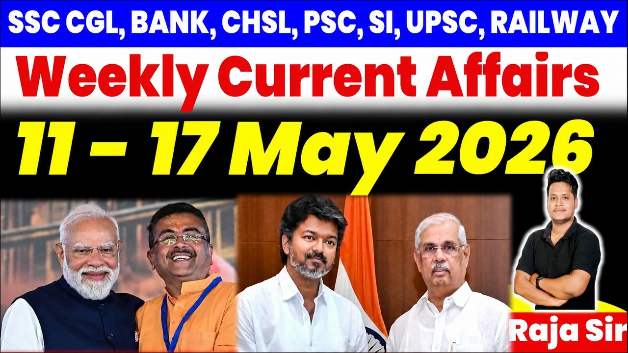 11 - 17 May 2026 Current Affairs | Weekly Current Affairs 2026 | Current Affairs By Raja Gupta