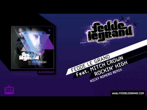 Fedde Le Grand ft. Mitch Crown - Rockin' High (Nicky Romero Remix)