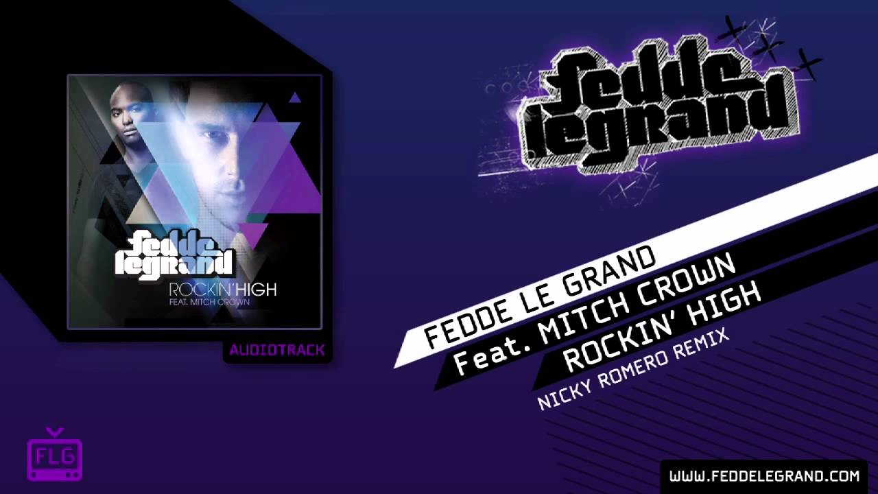 Fedde Le Grand ft. Mitch Crown - Rockin' High (Nicky Romero Remix)