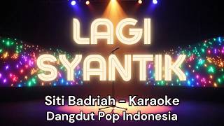 Download lagu Siti Badriah – Lagi Syantik (Karaoke   Lirik) | Karaoke HD Buat Nyanyi & Joget 🎤 By SquidNT mp3