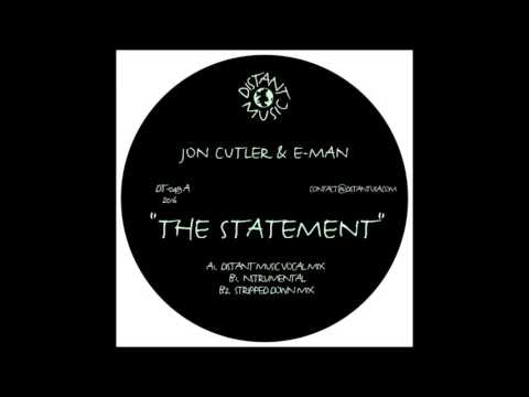 Jon Cutler & E-Man - The Statement (Distant Music Vocal Mix)