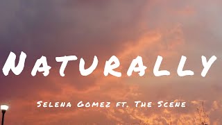 Selena Gomez &amp; The Scene - Naturally (Lyrics)