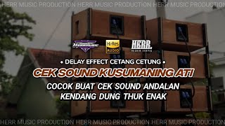 Download lagu CEK SOUND KUSUMANING ATI - COCOK BUAT ANDALAN - KENDANG DUNG TUK ENAK mp3