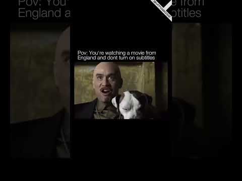 When you're watching a film from England and don't turn on the subtitles - Video Meme Short