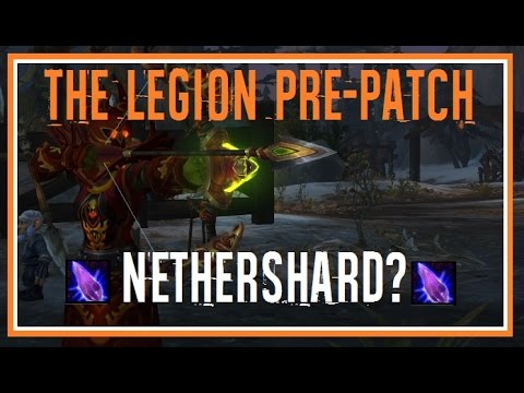 The Legion Pre-Patch, [Nethershard] and more! (Small Guide)