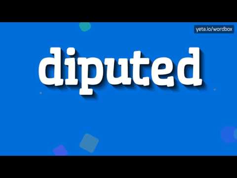 DIPUTED - HOW TO PRONOUNCE IT? #diputed