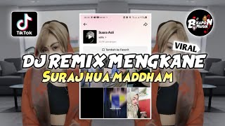 Download lagu DJ REMIX MENGKANE INDIA SURAJ HUA MADDHAM REMIX VIRAL TIKTOK TERBARU mp3