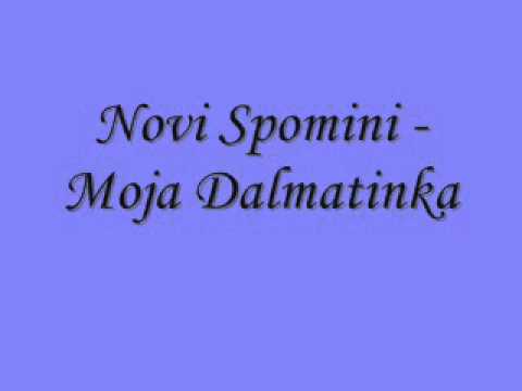 Novi Spomini - Moja Dalmatinka