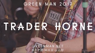 Trader Horne - Children of Oare (Green Man Sessions 2016)