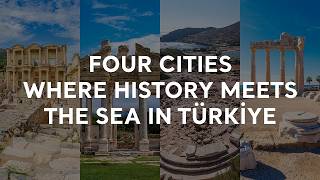 A Step from the Sea, Türkiye’s Cultural Heritage
