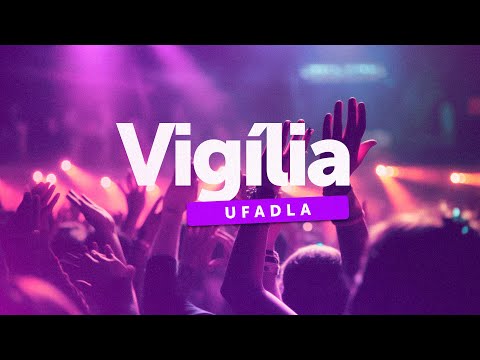 Vigília UFADLA - Assembleia de Deus | Lages SC