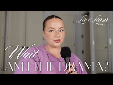 "Wait Am I The Drama?" Liv And Learn With Livi EP 12 (Podcast)