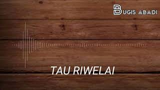 Download lagu TAU RIWELAI mp3 Download lagu TAU RIWELAI mp3