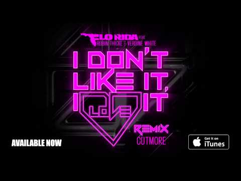 Flo Rida ft. Robin Thicke & Verdine White - I Don’t Like It, I Love It [Cutmore Remix]