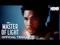 Master of Light | Official Trailer |  HBO