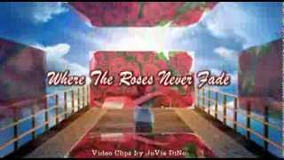Where The Roses Never Fade, Jimmy Swaggart © Video Clips by JoVie DiNo Jansen 2013
