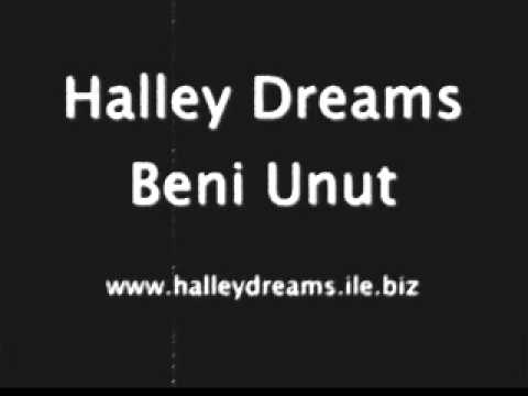 Halley Dreams - Beni Unut '''Şiddetle Tavsiye Edilir'''