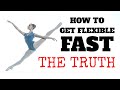 HOW TO GET FLEXIBLE FAST : THE TRUTH NOBODY TELLS YOU ABOUT