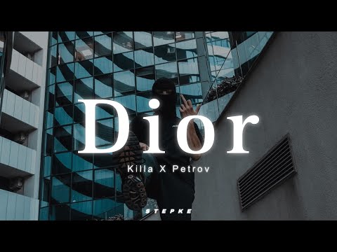 PETROV X KILLA - DIOR (Official Video) 4K