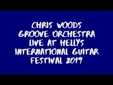Chris Woods Groove Orchestra Live at Hellys International Guitar Festival 2019