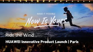 Ride the Wind - HUAWEI Innovative Product Launch | Paris