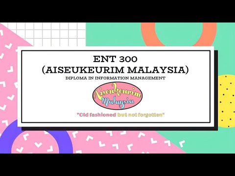 [ENT 300- JIM1105A] AISEUKEURIM MALAYSIA #ENT300UITMCJ