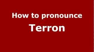 How to pronounce Terron