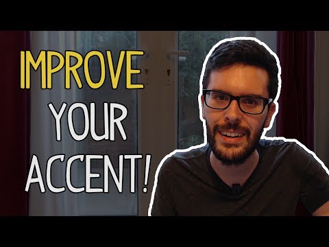 How I improved my accent and how you can too!