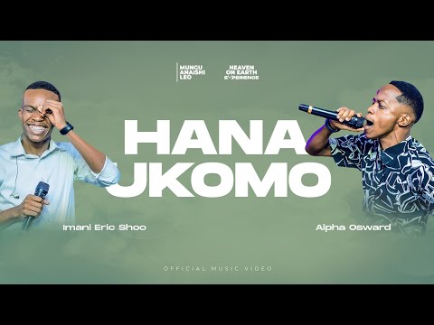 HANA UKOMO - Imani Eric Shoo ft. Alpha Osward