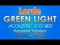 Lorde - Green Light KARAOKE (Acoustic) by GMusic