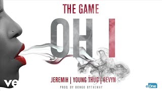 The Game - Oh I (Audio) ft. Jeremih, Young Thug, Sevyn