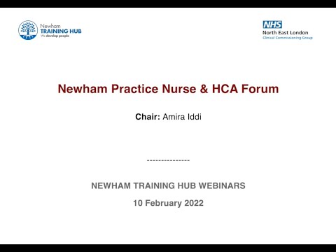 Newham Practice Nurse & HCA Forum - 10 Feb 22