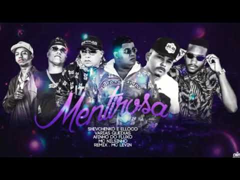 SHEVCHENKO E ELLOCO, AFINHO DO FLUXO, VÁRIAS QUEIXAS, MC NILSINHO E MC LEVIN - MENTIROSA - DJ CHAPA