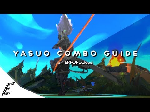ERROR Cloud - Yasuo Combo Guide