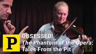 OBSESSED! "The Phantom of the Opera": Tales From the Pit