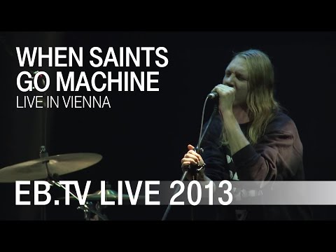 When Saints Go Machine live in Vienna (2013)