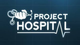 【Project Hospital】初心者は小さな病院から