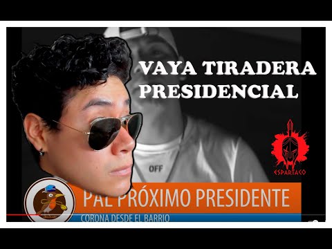 Ya ni dan ganas de ser presidente | CORONA - PAL PROXIMO PRESIDENTE | ESPARTACO REACCIÓN