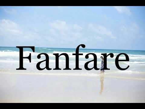 How To Pronounce Fanfare🌈🌈🌈🌈🌈🌈Pronunciation Of Fanfare