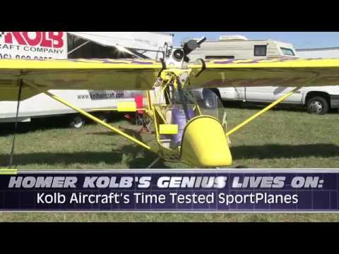 Aero-TV: Homer Kolb’s Genius Lives On - Kolb Aircraft’s Time Tested SportPlanes