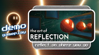 The art of reflection demo gameplay | Reflect on where to go!