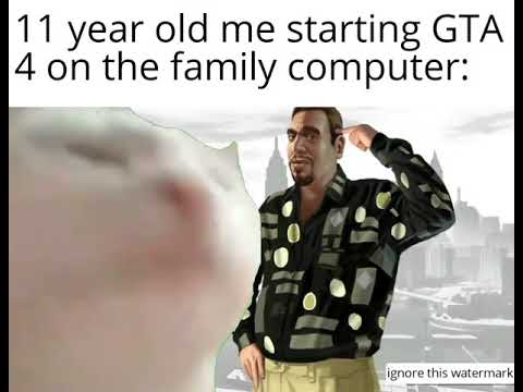 11 year old me starting GTA 4 on the family computer.