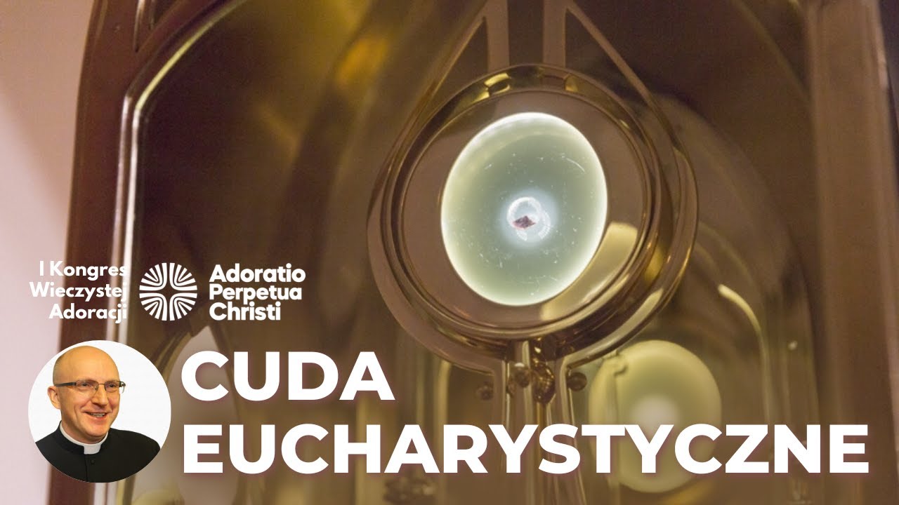 Cuda Eucharystyczne w historii. O co prosi Jezus? | KS. DR. ZIOMBRA