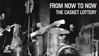 THE CASKET LOTTERY | From Now To Now (Official Music Video)