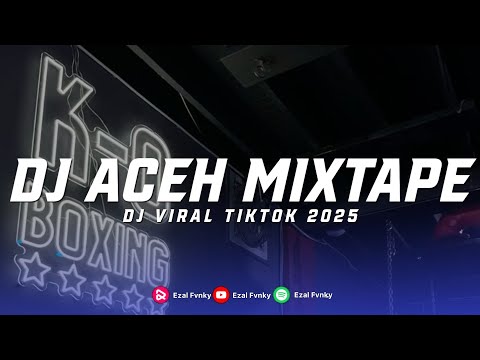 DJ ACEH MIXTAPE TERBARU DJ ACEH BOXING FULL BASS VIRAL TIKTOK YANG KALIAN CARI