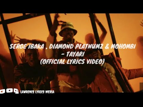 Serge Ibaka, DiamondPlatnumz, Mohombi - Tayari (Official Lyrics Video)