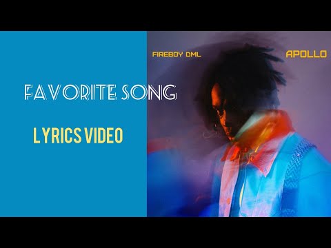 Fireboy DML_Favourite song [LYRICS VIDEO]