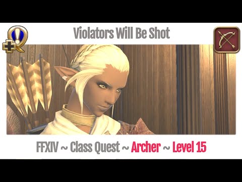 FFXIV Archer Level 15 Class Quest ~ A Realm Reborn ~ Violators Will Be Shot