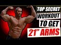 21 inch Arm Workout The Pros Keep Secret